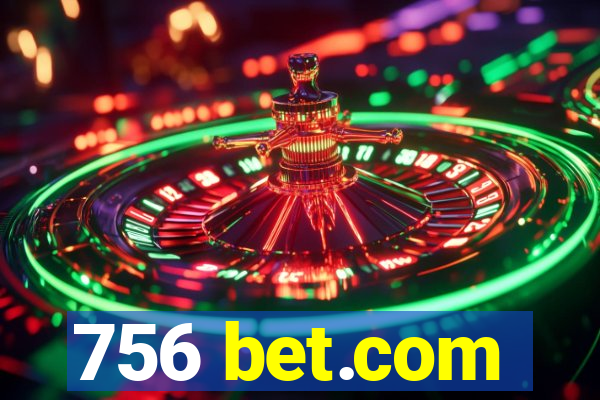 756 bet.com